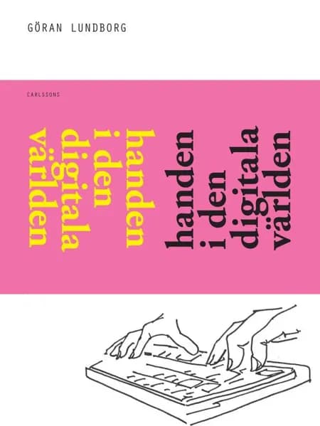 Handen i den digitala världen af Göran Lundborg