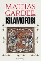 Islamofobi af Mattias Gardell