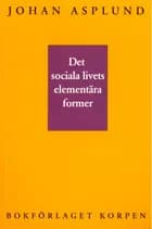 Det sociala livets elementära former af Johan Asplund