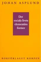 Det sociala livets elementära former af Johan Asplund
