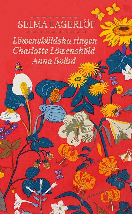 Löwensköldska ringen. Charlotte Löwensköld¨. Anna Svärd af Selma Lagerlöf