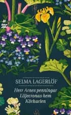 Herr Arnes penningar. Liljecronas hem. Körkarlen