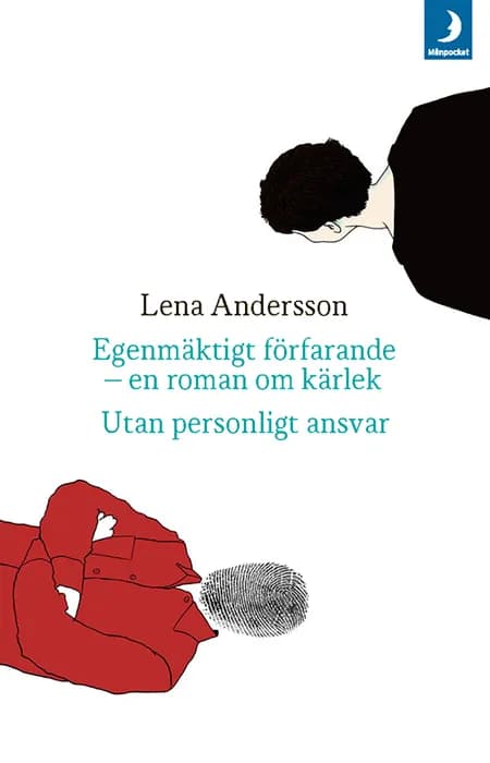 Egenmäktigt färfarande. Utan personligt ansvar af Lena Andersson