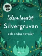 Silvergruvan och fler noveller