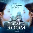 In the Closed Room af Frances Hodgson Burnett