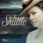 The Shuttle af Frances Hodgson Burnett