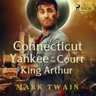 A Connecticut Yankee at the Court of King Arthur af Mark Twain