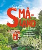 Sagolika Småland : naturen, aktiviteterna, sevärdheterna af Anna W. Thorbjörnsson og Marko T. Wramén