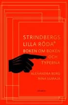 Strindbergs lilla röda : boken om boken och typerna 