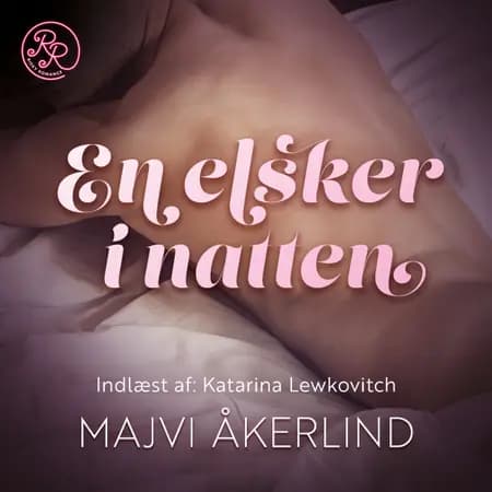 En elsker i natten af Majvi Åkerlind