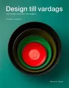 Design till vardags : 100 formklassiker för hemmet