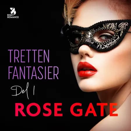 Tretten fantasier, del 1 af Rose Gate