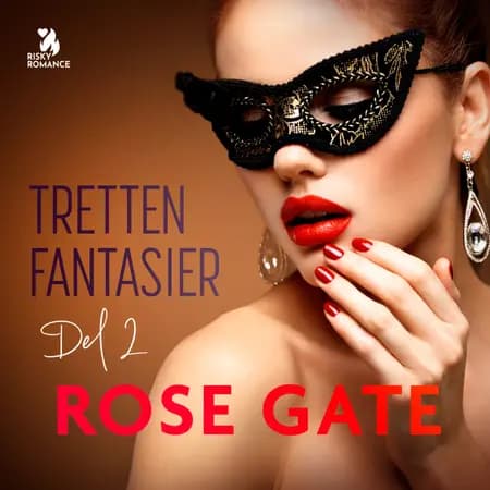 Tretten fantasier, del 2 af Rose Gate