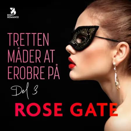 Tretten måder at erobre på af Rose Gate