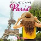 Vi vil altid have Paris