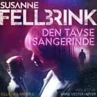 Den tavse sangerinde - 1 af Susanne Fellbrink