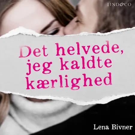 Det helvede, jeg kaldte kærlighed af undefined