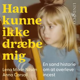 Han kunne ikke dræbe mig af Lena Morin Nilsén