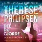 Det, du gjorde - 2 af Therese Philipsen