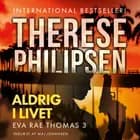 Aldrig i livet - 3 af Therese Philipsen
