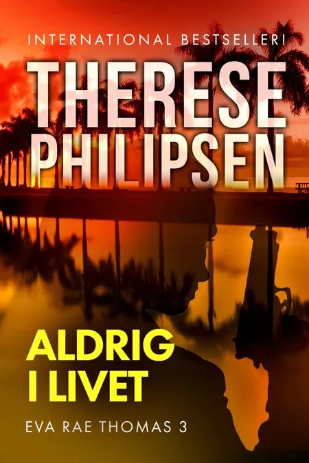 Aldrig i livet af Therese Philipsen