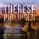 For smuk til at dø - 14 af Therese Philipsen