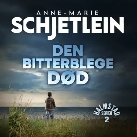 Den bitterblege død - 2 af Anne-Marie Schjetlein