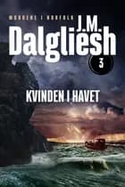 Kvinden i havet - 3 af J. M. Dalgliesh