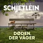 Døden, der våger - 5 af Anne-Marie Schjetlein