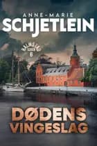 Dødens vingeslag - 6 af Anne-Marie Schjetlein