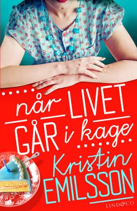 Når livet går i kage af Kristin Emilsson