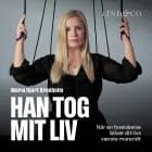 Han tog mit liv