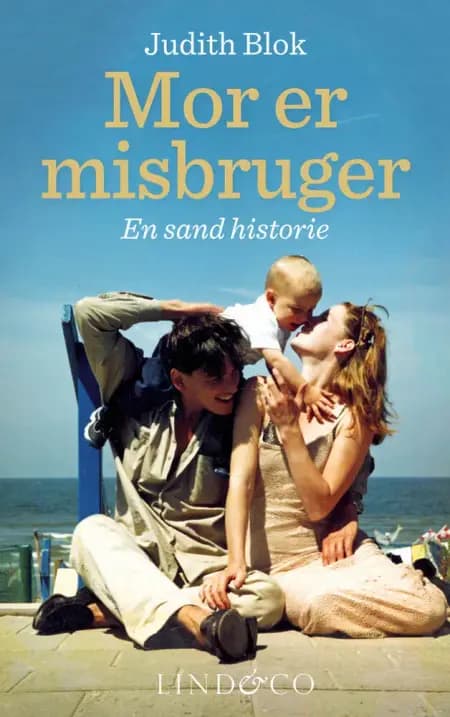 Mor er misbruger: En sand historie af Judith Blok