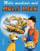 Måla maskiner med Mulle Meck af Hjelm Förlag