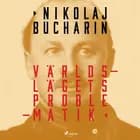 Världslägets Problematik af Nikolaj Bucharin