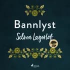 Bannlyst af Selma Lagerlöf