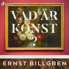 Vad är konst? af Ernst Billgren