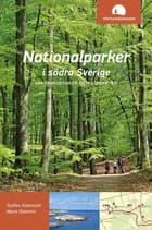 Natilonalparker i södra Sverige : vandringsturer och utflykter af Staffan Söderlund og Marie Sjöström
