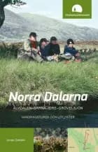 Norra Dalarna : Älvdalen-Särna-Idre-Grövelsjön : vandringsturer och utflykter