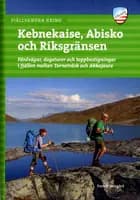 Fjällvandra kring Kebnekaise, Abisko och Riksgränsen