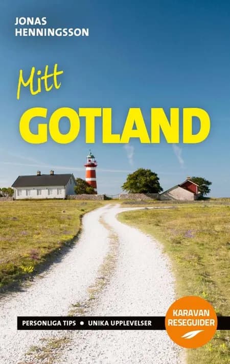 Mitt Gotland : personliga tips, unika upplevelser af Jonas Henningsson