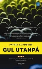 Gul utanpå af Patrik Lundberg