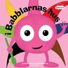 Babblarna - I Babblarnas Hus af Anneli Tisell og Iréne Johansson