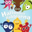 Babblarna - Hallooo Babblarna af Anneli Tisell og Iréne Johansson