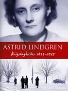 Krigsdagböcker 1939-1945 af Astrid Lindgren