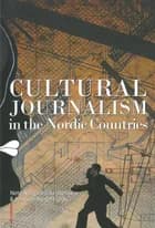Cultural journalism in the Nordic countries af Nete Nørgaard Kristensen og Kristina Riegert