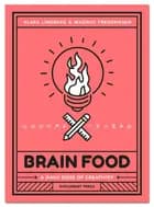 Brain Food: A Daily Dose of Creativity af Magnus Frederiksen og Klara Lindberg