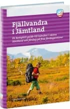 Fjällvandra i Jämtland : en komplett guide till lednätet i västra Jämtland och förslag på fina flerdagsturer