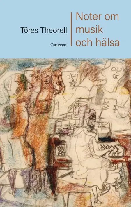 Noter om musik och hälsa af Töres Theorell