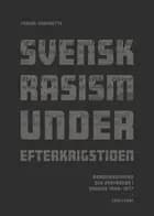 Svensk rasism under efterkrigstiden : rasdiskussioner och rasfrågor 1946-1977